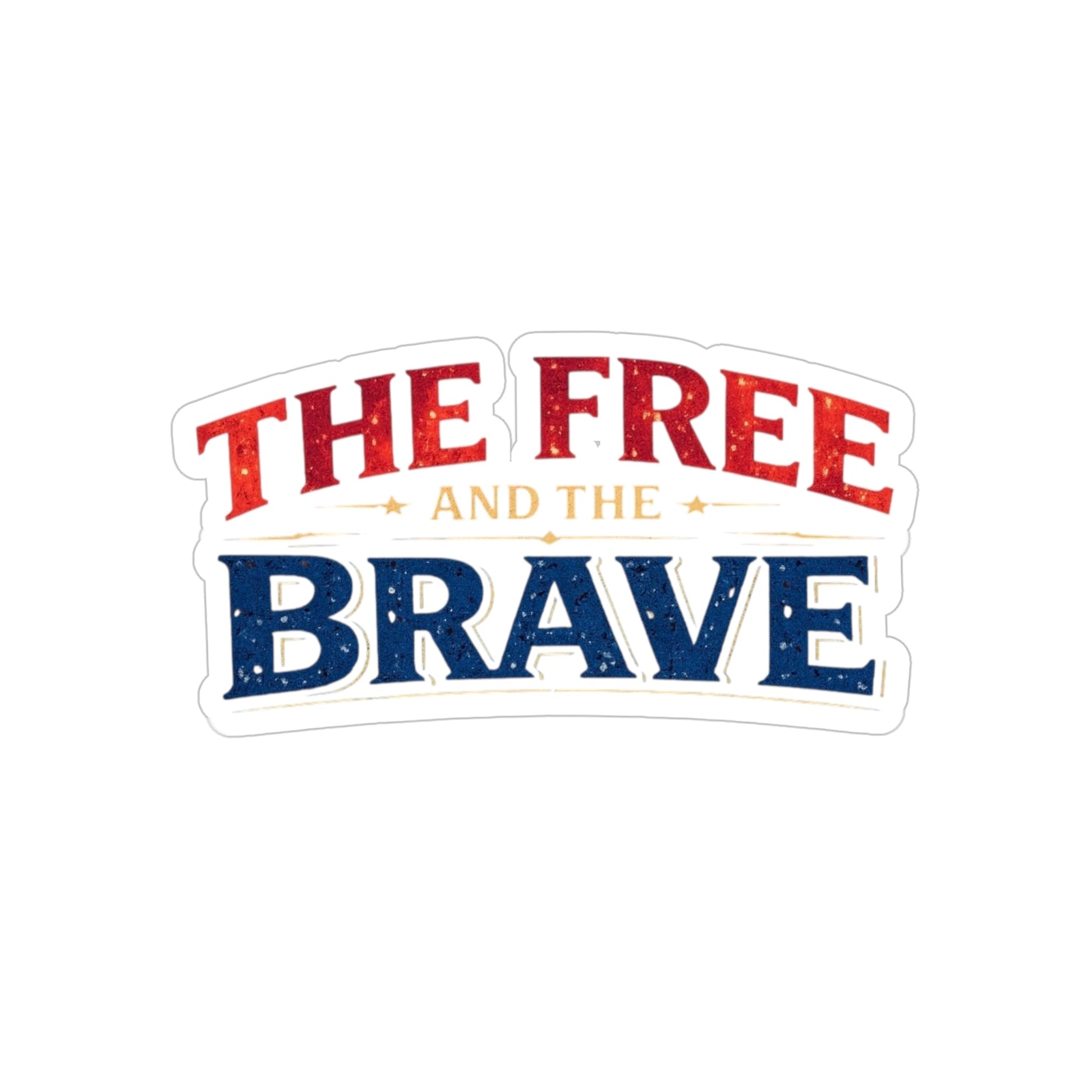Patriotic 'The Free and The Brave' Die - Cut Outdoor Sticker - The Free and The Brave